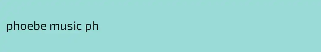 phoebe music ph